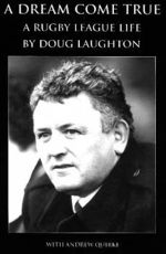 A Dream Come True: A Rugby League Life